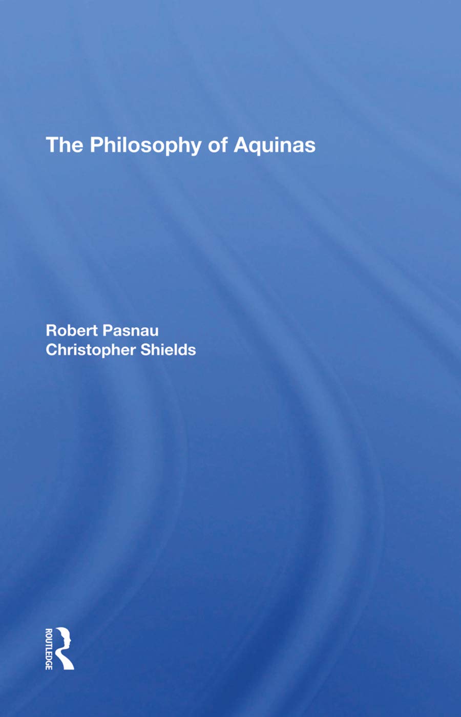 The Philosophy Of Aquinas (Westview Histories of Philosophy)