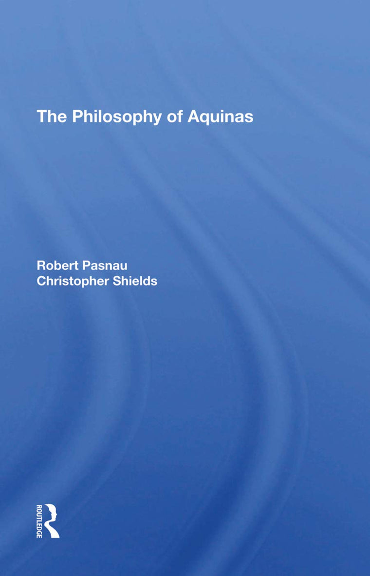 The Philosophy Of Aquinas (Westview Histories of Philosophy)