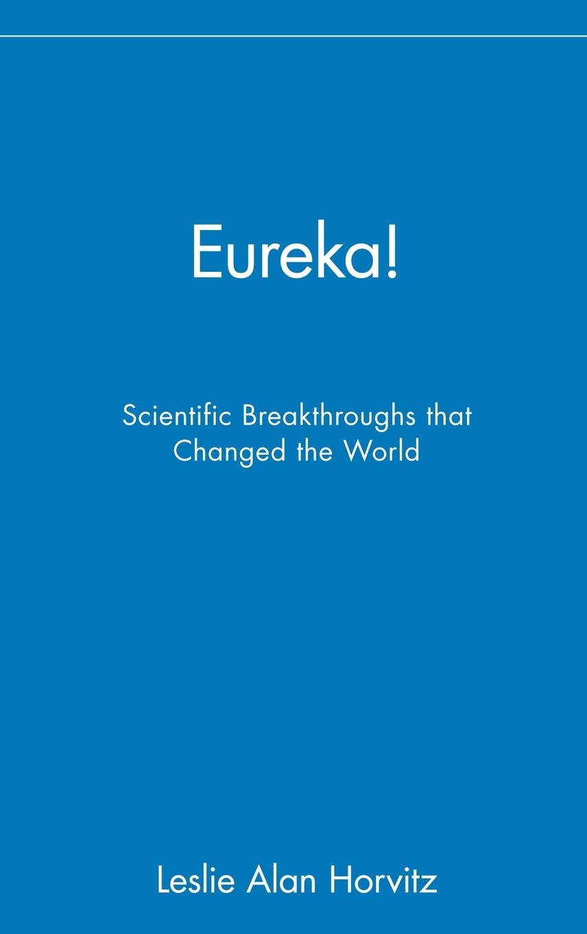 Eureka!: Scientific Breakthroughs that Changed the World