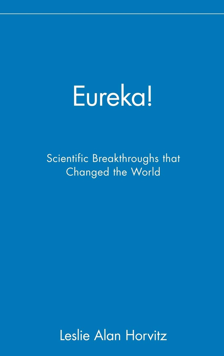 Eureka!: Scientific Breakthroughs that Changed the World