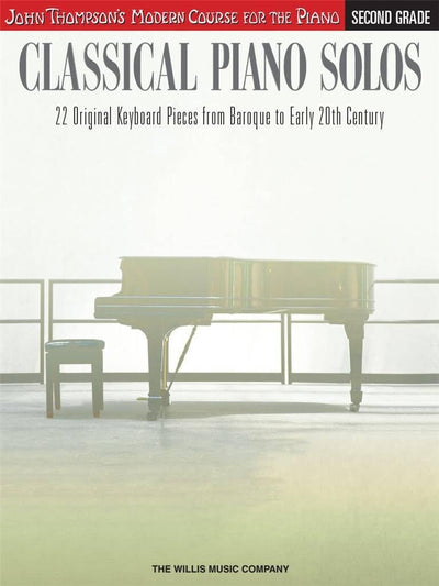Classical Piano Solos - Second Grade: John Thompson's Modern Course Compiled and edited by Philip Low, Sonya Schumann & Charmaine Siagian