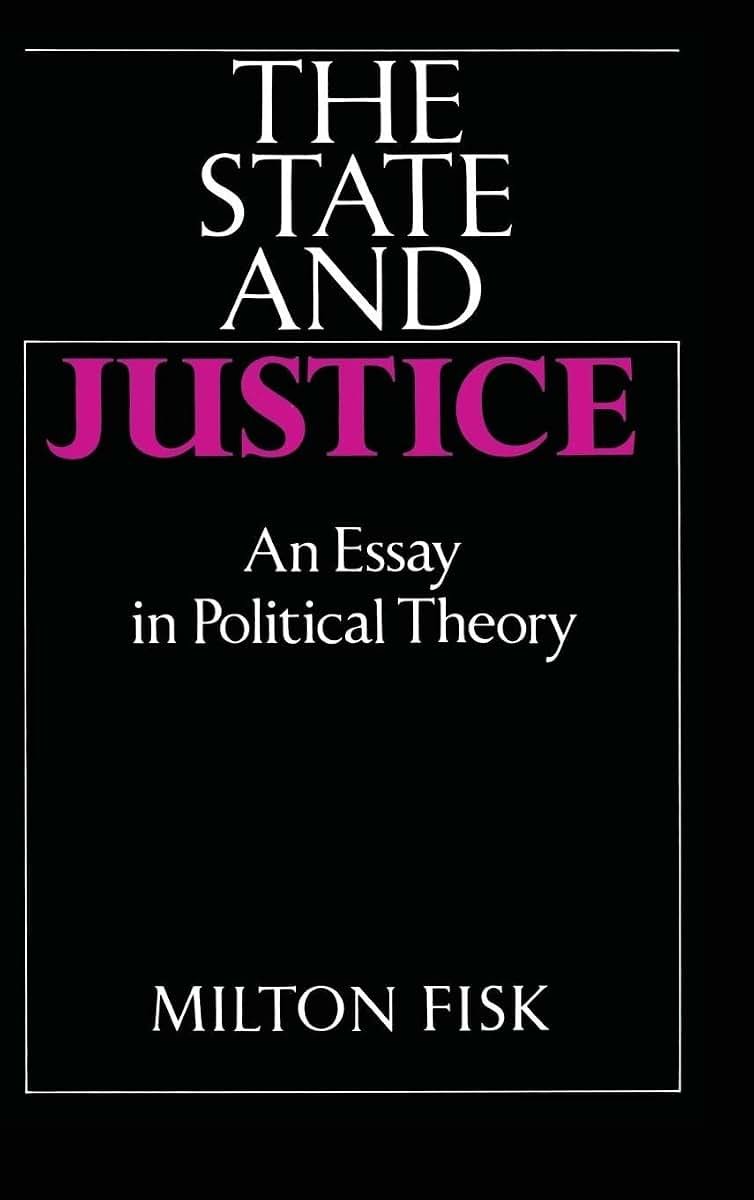 The State and Justice: An Essay in Political Theory