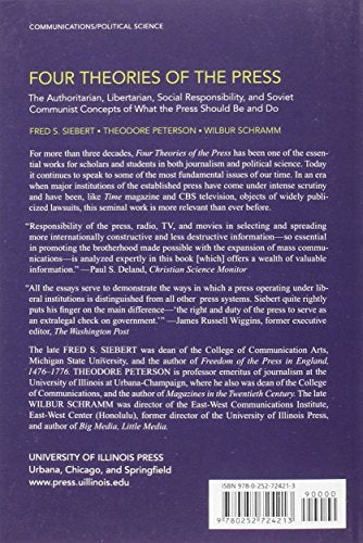 Four Theories of the Press: The Authoritarian, Libertarian, Social Responsibility and Soviet Communist Concepts of What the Press Should Be and Do (Illini Books)