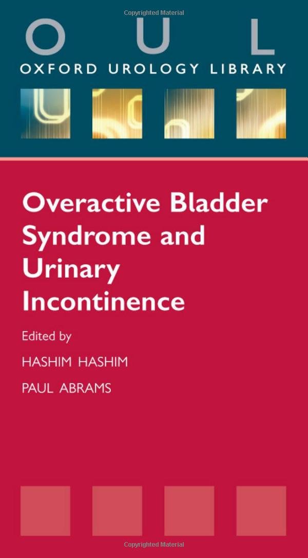 Overactive Bladder Syndrome and Urinary Incontinence (Oxford Urology Library)