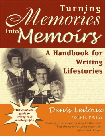 TURNING MEMORIES INTO MEMOIRS: A HANDBOOK FOR WRITING LIFESTORIES