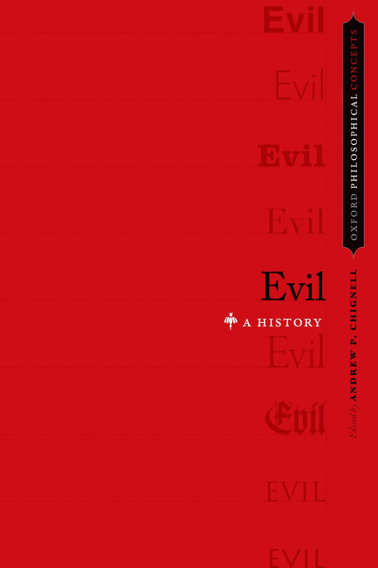 Evil: A History (Oxford Philosophical Concepts)