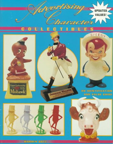 Advertising Character Collectibles: An Identification & Value Guide