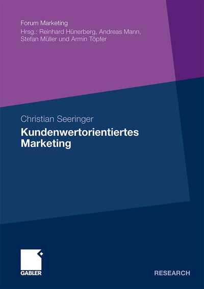 Kundenwertorientiertes Marketing: Value for the Customer und Value of the Customer im Wirkungsverbund am Beispiel des Preissystems der Deutschen Bahn AG (Forum Marketing) (German Edition)