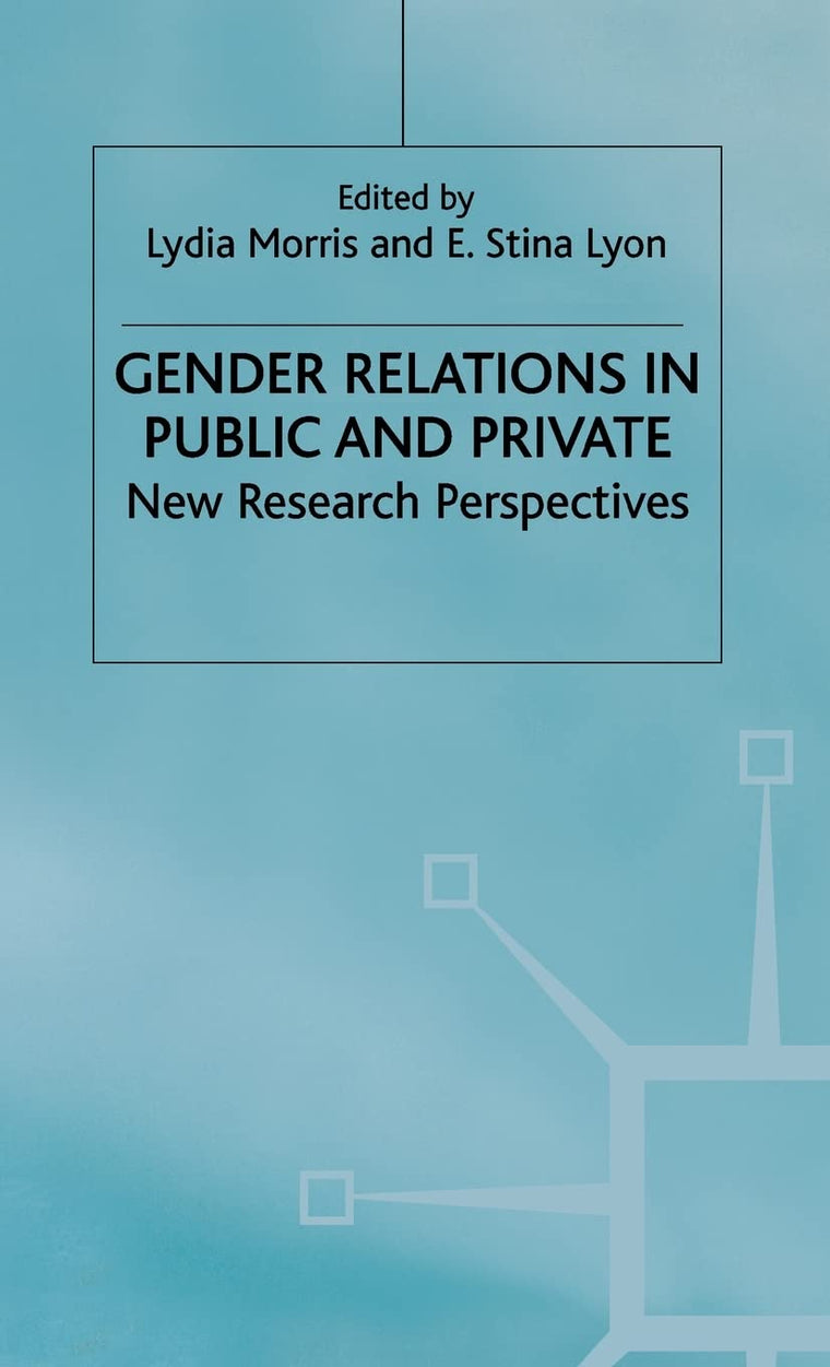 Gender Relations in Public and Private: New Research Perspectives (Explorations in Sociology.)