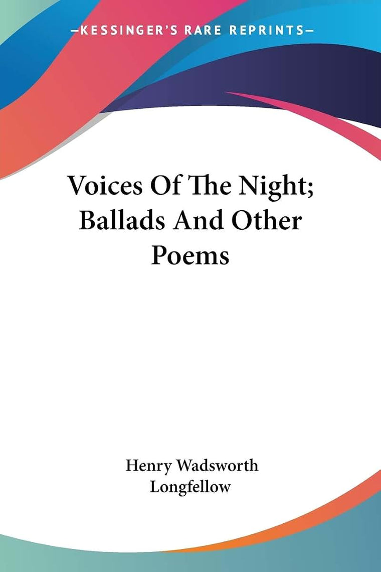 Voices Of The Night; Ballads And Other Poems