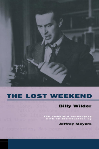 Lost Weekend: The Complete Screenplay