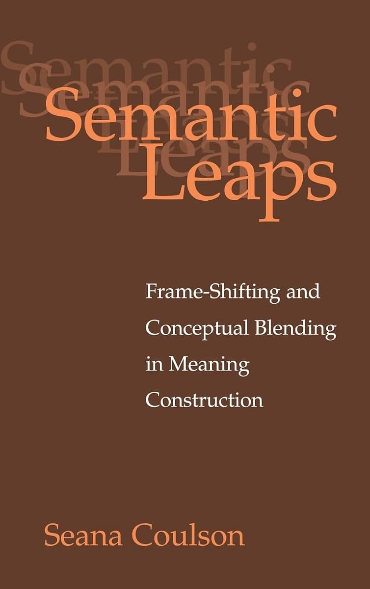 Semantic Leaps: Frame-Shifting and Conceptual Blending in Meaning Construction
