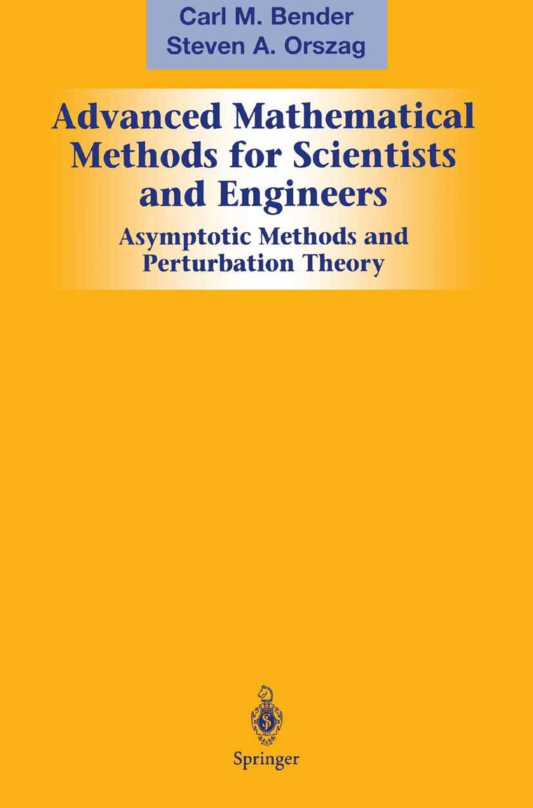 Advanced Mathematical Methods for Scientists and Engineers: Asymptotic Methods and Perturbation Theory