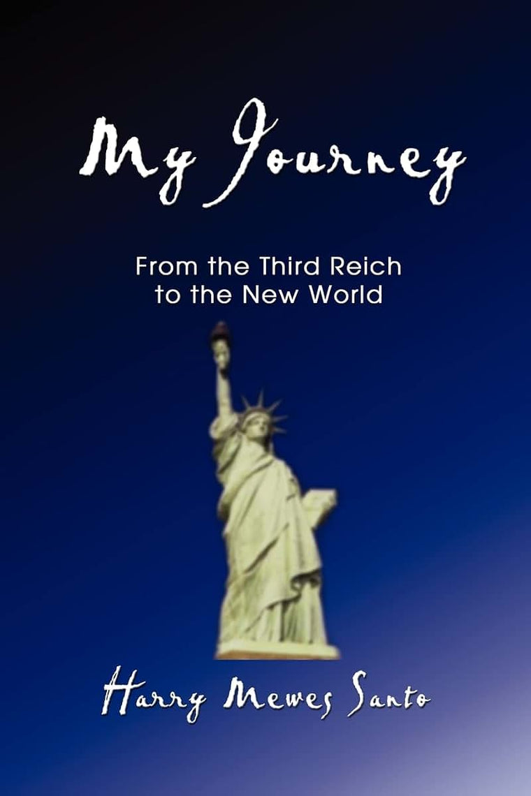 My Journey: From the Third Reich to the New World