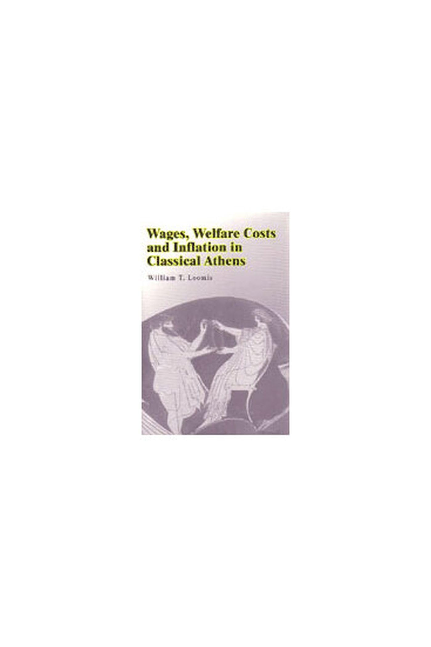 Wages, Welfare Costs and Inflation in Classical Athens