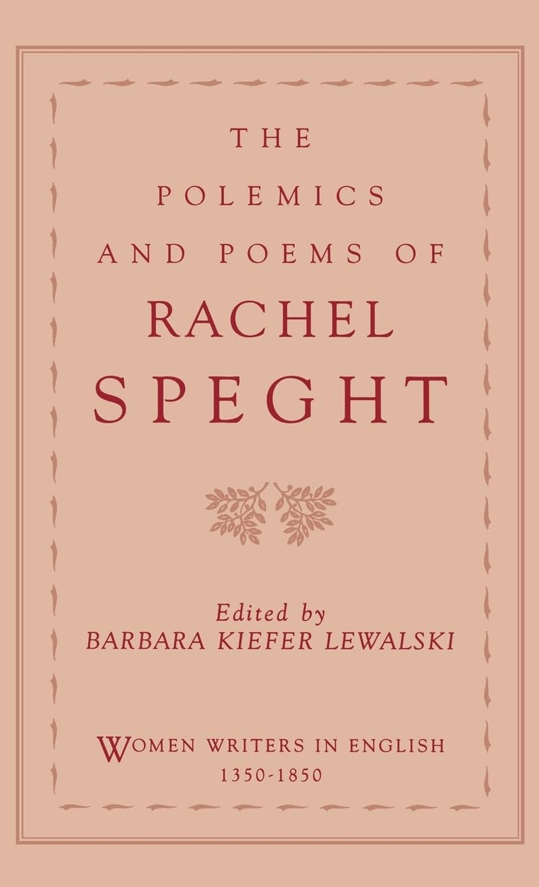The Polemics and Poems of Rachel Speght (Women Writers in English 1350-1850)