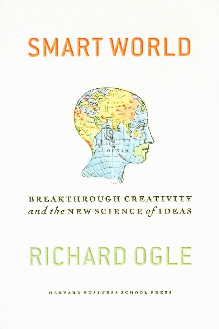 Smart World: Breakthrough Creativity And the New Science of Ideas