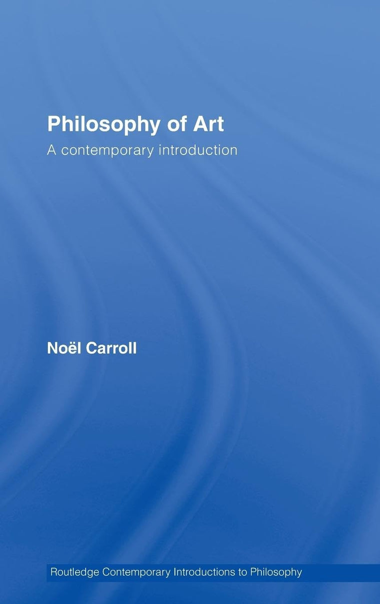 Philosophy of Art: A Contemporary Introduction (Routledge Contemporary Introductions to Philosophy)