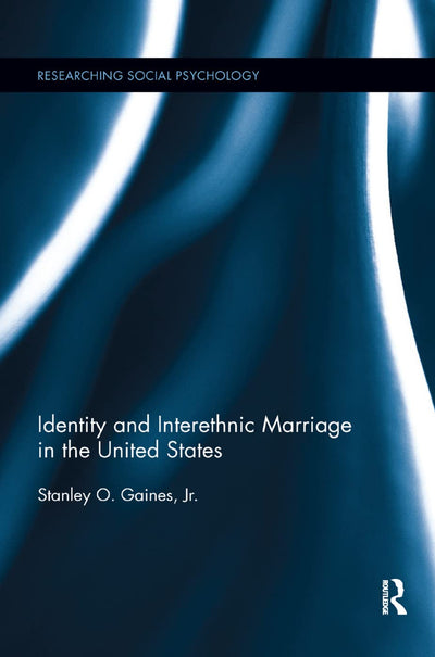 Identity and Interethnic Marriage in the United States (Researching Social Psychology)