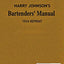 Bartenders' Manual: And a guide for hotels and restaurants