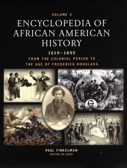 Encyclopedia of African American History, 1619-1895