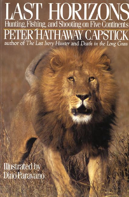 Last Horizons: Hunting, Fishing & Shooting On Five Continent