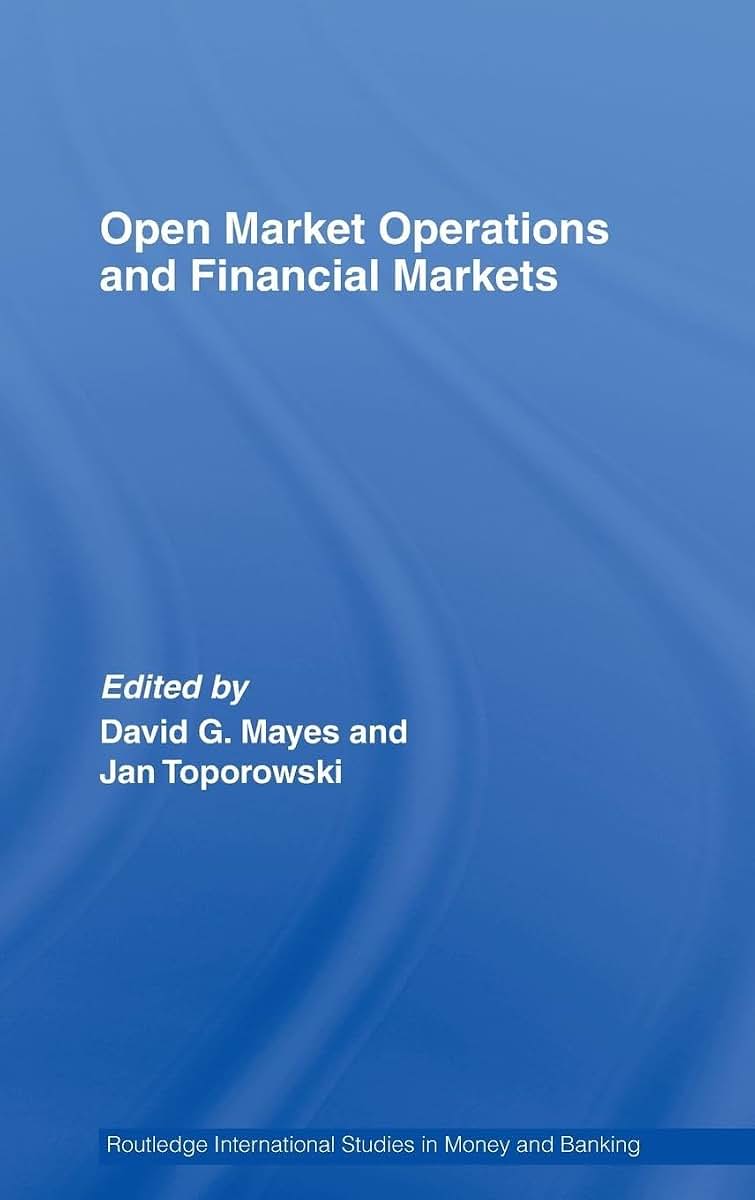 Open Market Operations and Financial Markets (Routledge International Studies in Money and Banking)