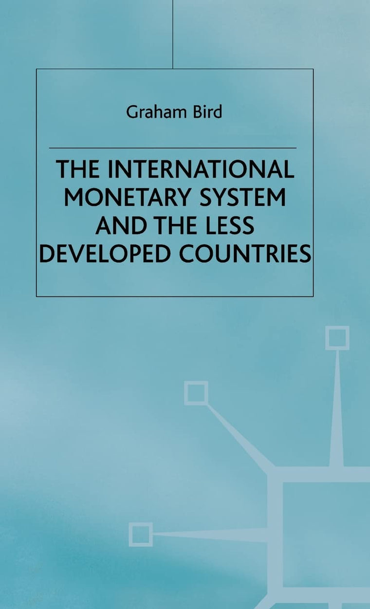 The International Monetary System and the Less Developed Countries
