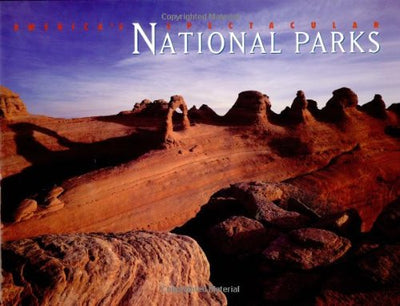 America's Spectacular National Parks