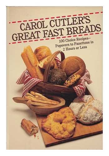 Carol Cutler's Great Fast Breads: 100 Choice Recipes : Popov
