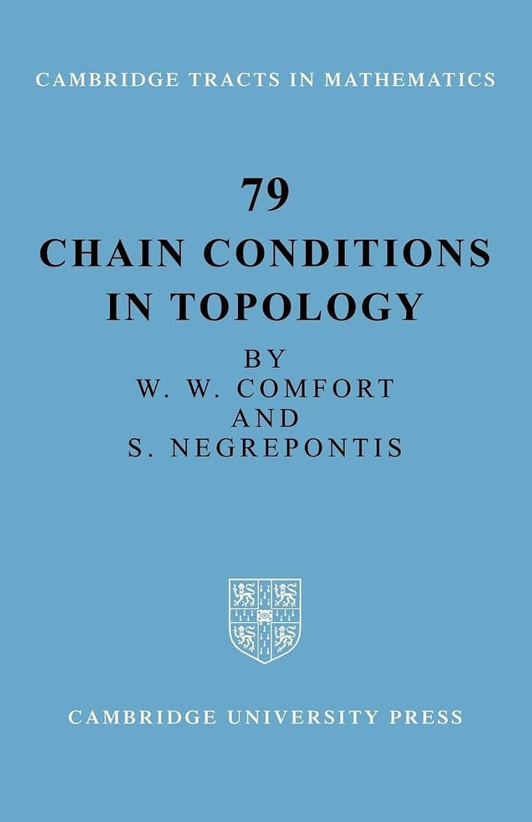 Chain Conditions in Topology (Cambridge Tracts in Mathematics, Series Number 79)