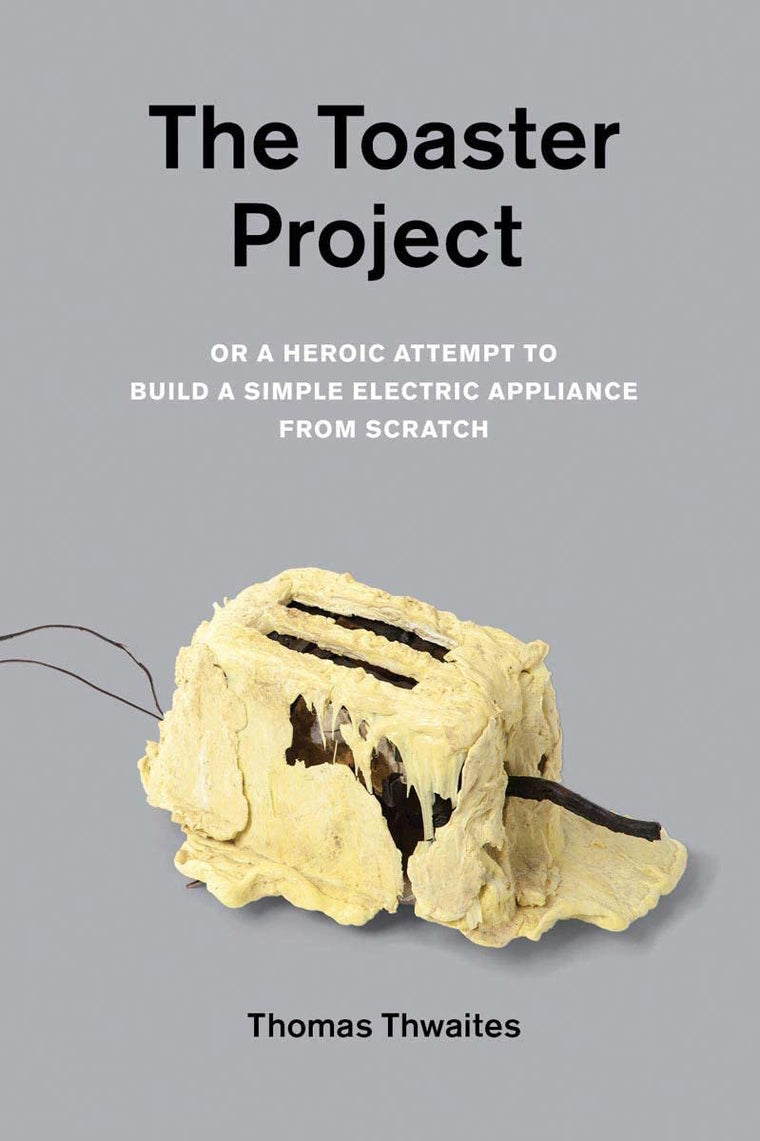 The Toaster Project: Or a Heroic Attempt to Build a Simple E
