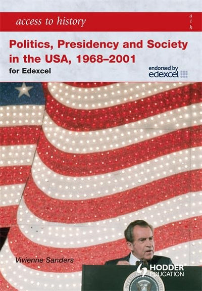 Access to History Politics, Presidency, and Society in the USA 1968-2001