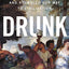 Drunk: How We Sipped, Danced, and Stumbled Our Way to Civilization