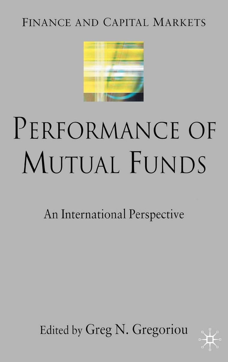 Performance of Mutual Funds: An International Perspective (Finance and Capital Markets Series)