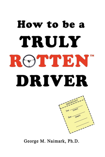 How to be a Truly Rotten Driver