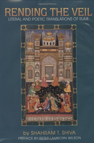 RENDING THE VEIL by Maulana Jalal al-Din Rumi