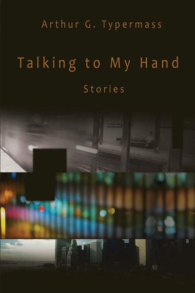 Talking to My Hand: Stories