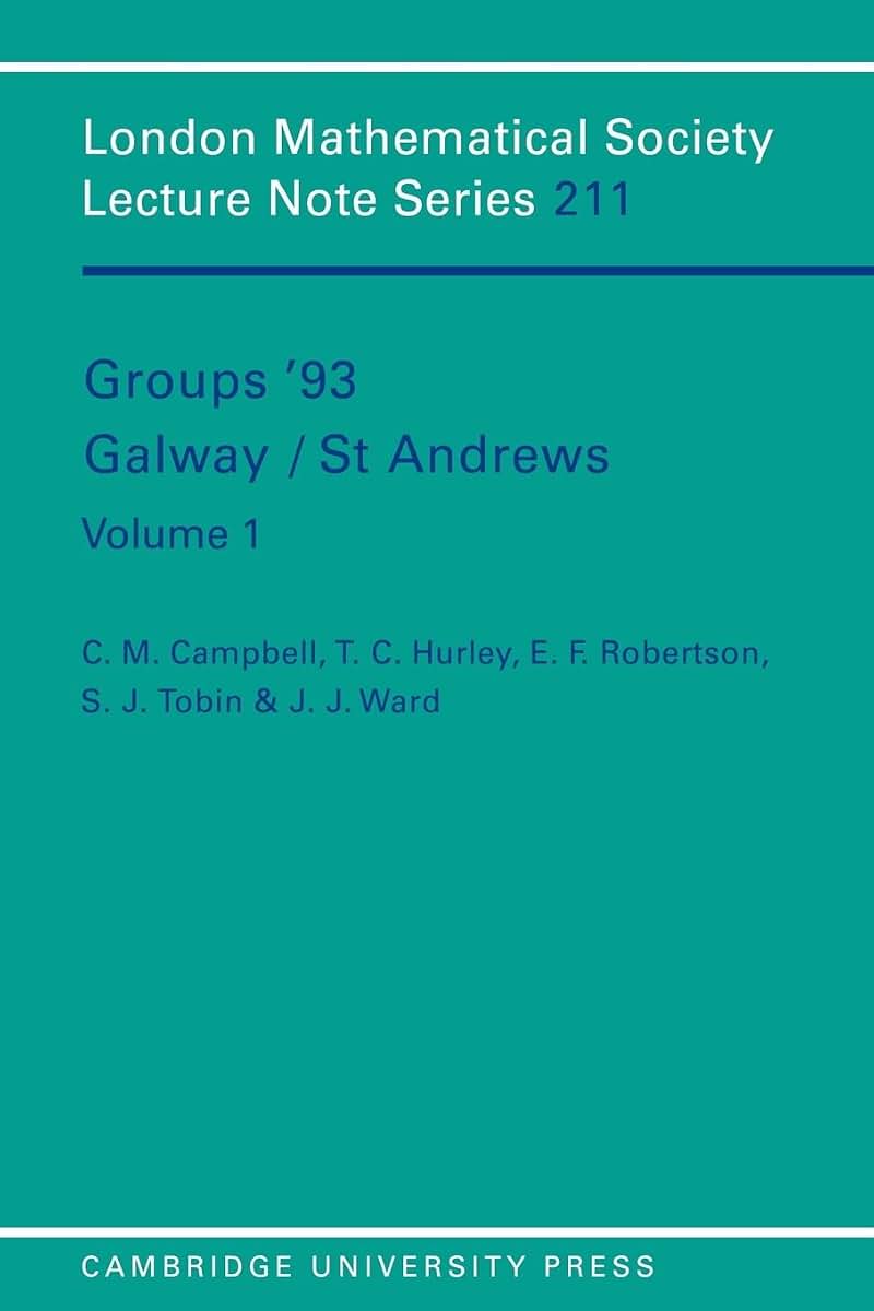 Groups '93 Galway/St Andrews: Volume 1 (London Mathematical Society Lecture Note Series, Series Number 211)