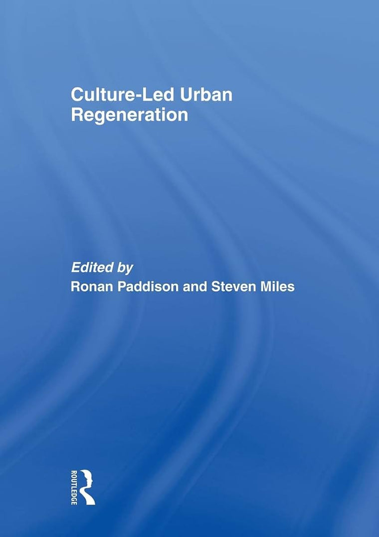 Culture-Led Urban Regeneration (Urban Studies Monographs)