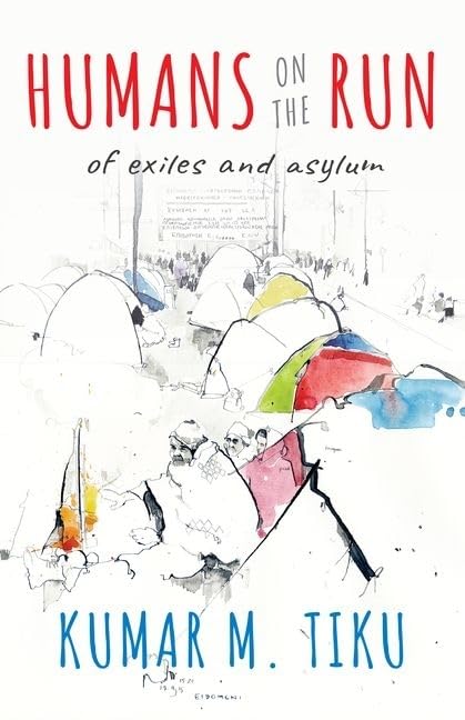 Humans on the Run: Of Exiles and Asylums