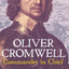 Oliver Cromwell: Commander in Chief