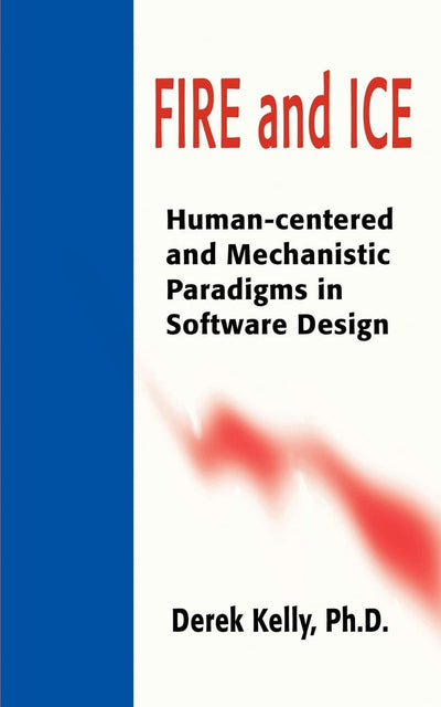 Fire and Ice: Human-centered and Mechanistic Paradigms in Software Design