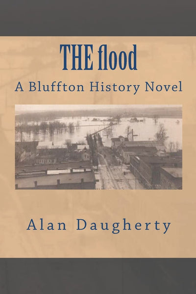 THE flood: A Bluffton History Novel