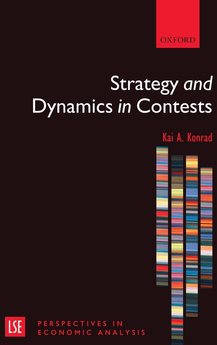 Strategy and Dynamics in Contests (London School of Economics Perspectives in Economic Analysis)