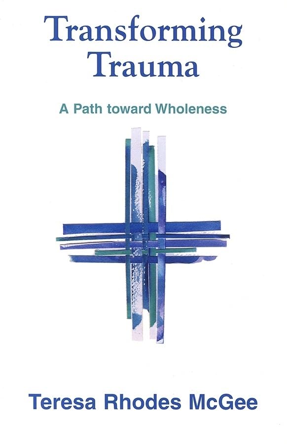Transforming Trauma: A Path Toward Wholeness