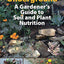 Underground: A Gardeners Guide to Soil and Plant Nutrition