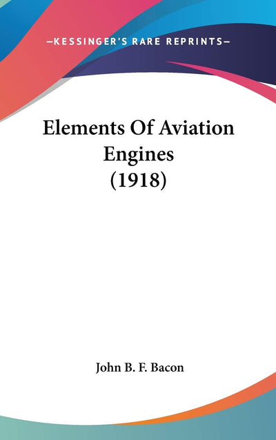 Elements Of Aviation Engines (1918)