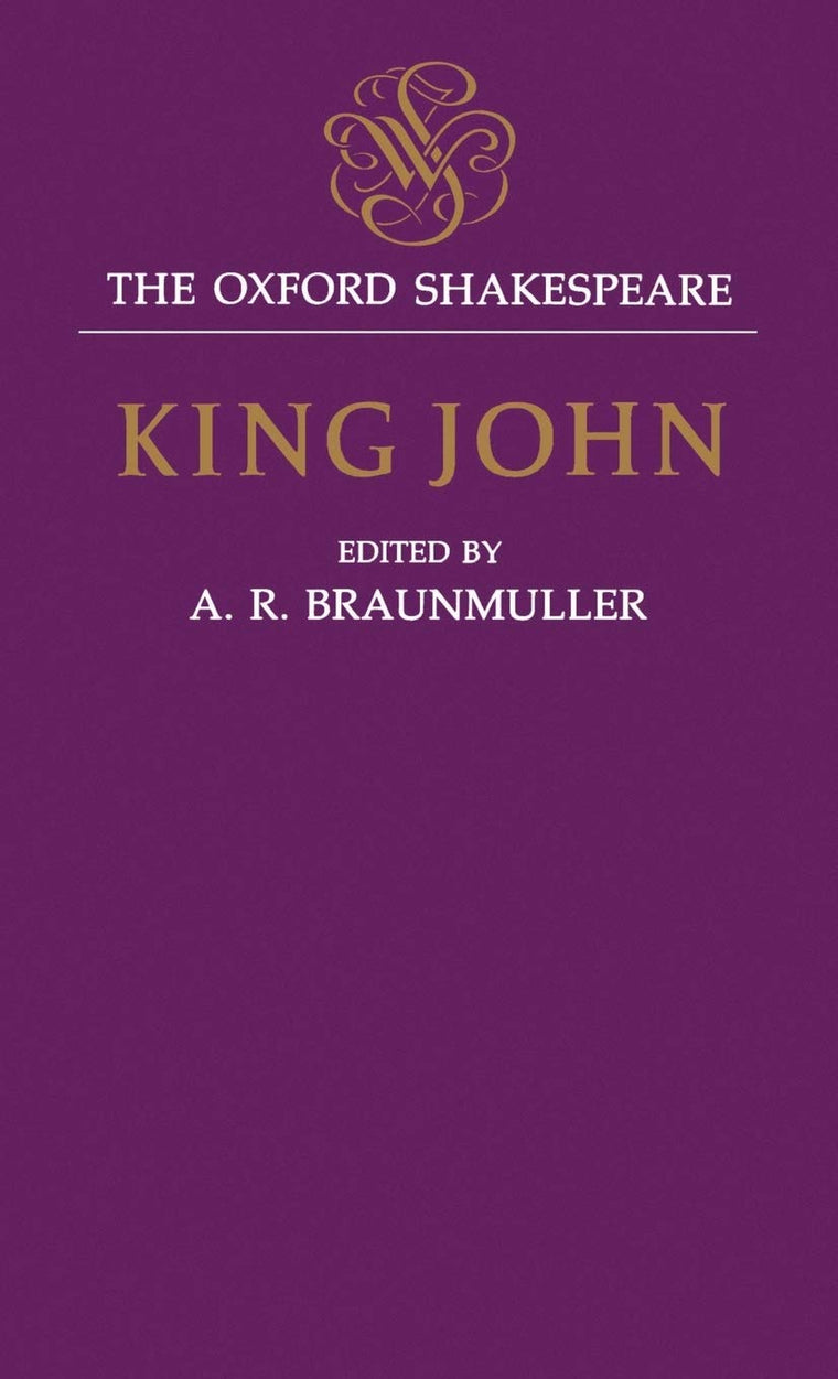 King John: The Oxford Shakespeare (The ^AOxford Shakespeare)