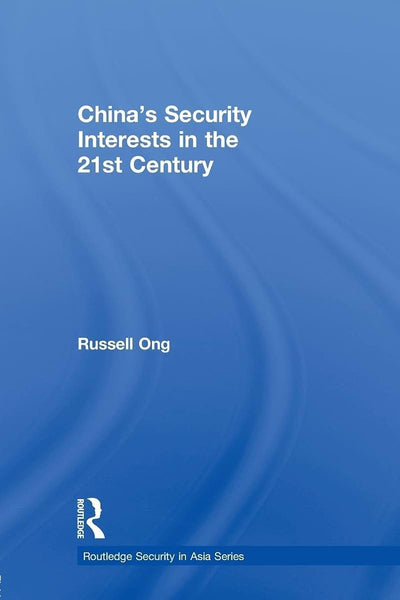 China's Security Interests in the 21st Century (Routledge Security in Asia Series)